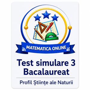 Simulare 3 Bacalaureat Matematică - Profil Ştiinţe ale Naturii